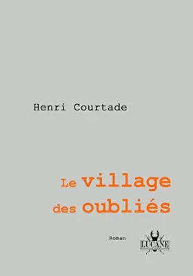 Couverture du produit · Le village des oubliés - Henri Courtade