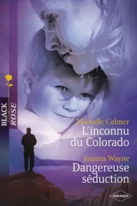 Couverture du produit · L'inconnu du Colorado + Dangereuse séduction - Black Rose