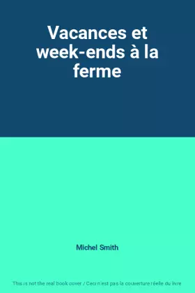 Couverture du produit · Vacances et week-ends à la ferme