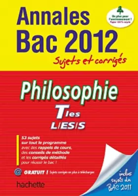 Couverture du produit · Annales bac 2012, sujets et corrigés : Philosophie, Tles L, ES, S
