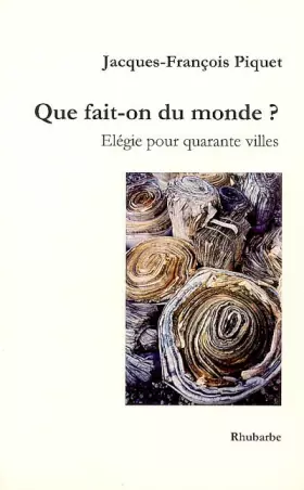 Couverture du produit · Que fait-on du monde ? : Elégie pour quarante villes