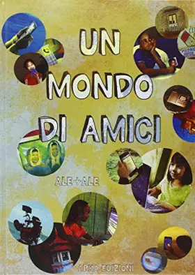 Couverture du produit · Un mondo di amici. Ediz. illustrata