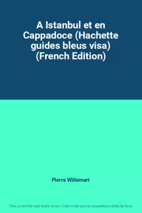 Couverture du produit · A Istanbul et en Cappadoce (Hachette guides bleus visa) (French Edition)