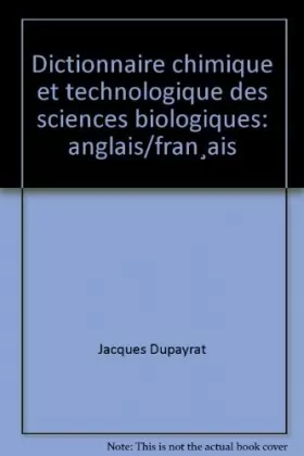 Couverture du produit · Dictionnaire chimique et technologique des sciences biologiques : anglais-français