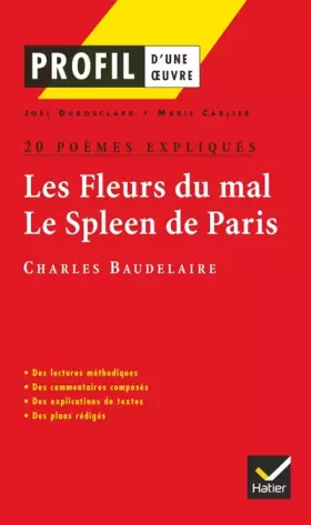 Couverture du produit · Profil d'une oeuvre : Les Fleurs du mal, Le Spleen de Paris, Charles Baudelaire : 20 poèmes expliqués