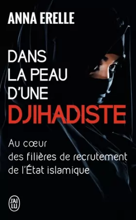 Couverture du produit · Dans la peau d'une djihadiste : Enquête au coeur des filières de recrutement de l'Etat islamique