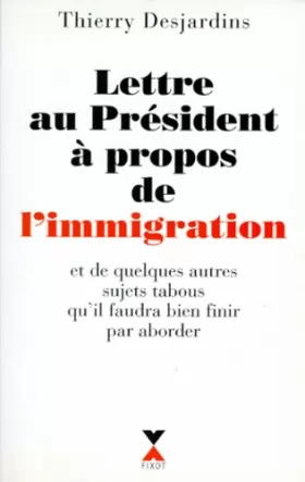 Couverture du produit · Lettre au Président à propos de l'immigration, et de quelques autres sujets tabous qu'il faudra bien finir par aborder