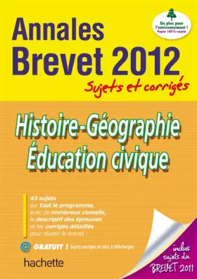 Couverture du produit · Objectif Brevet 2012 Annales sujets et corrigés - Histoire-Géo-Ed. civique