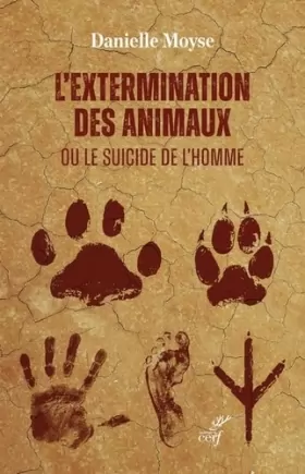 Couverture du produit · L'extermination des animaux ou le suicide de l'homme