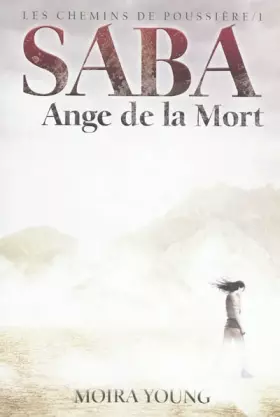 Couverture du produit · Les chemins de poussière, I : Saba, Ange de la Mort