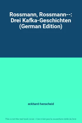 Couverture du produit · Rossmann, Rossmann--: Drei Kafka-Geschichten (German Edition)