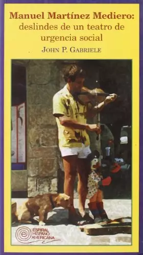 Couverture du produit · Manuel Martínez Mediero: Deslindes de un teatro de urgencia social