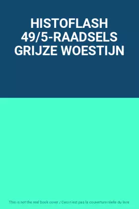 Couverture du produit · HISTOFLASH 49/5-RAADSELS GRIJZE WOESTIJN