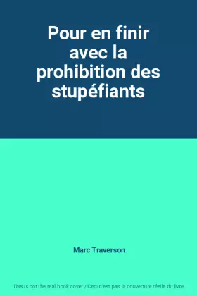 Couverture du produit · Pour en finir avec la prohibition des stupéfiants