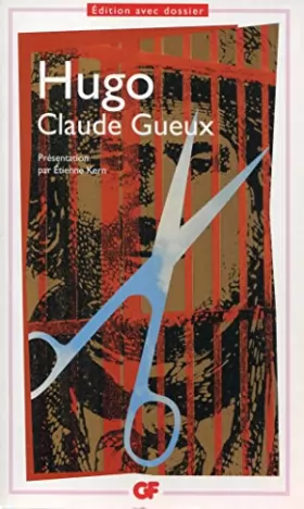 Couverture du produit · Claude Gueux - Présentation, notes et dossier par Etienne Kern