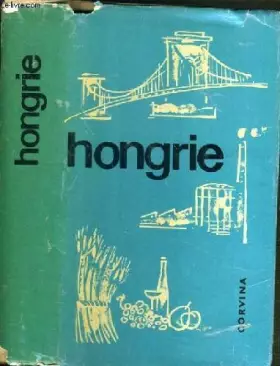 Couverture du produit · HONGRIE - UN GUIDE ACTUEL A TRAVERS LE PASSE ET LE PRESENT DE LA HONGRIE.