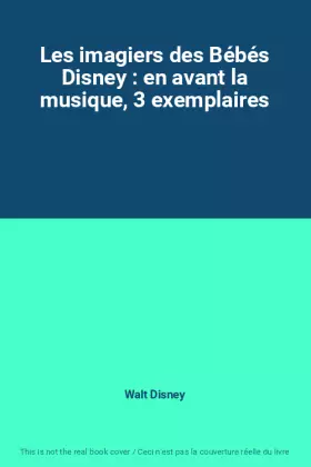 Couverture du produit · Les imagiers des Bébés Disney : en avant la musique, 3 exemplaires
