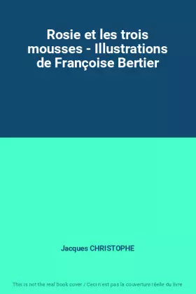 Couverture du produit · Rosie et les trois mousses - Illustrations de Françoise Bertier