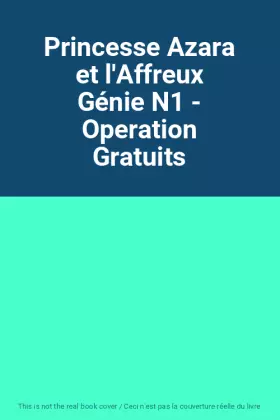 Couverture du produit · Princesse Azara et l'Affreux Génie N1 - Operation Gratuits