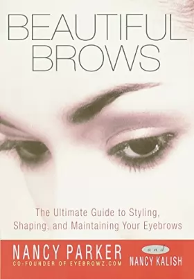 Couverture du produit · Beautiful Brows: The Ultimate Guide to Styling, Shaping, and Maintaining Your Eyebrows