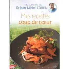 Couverture du produit · Les carnets du Dr Jean-Michel Cohen - Mes recettes coup de coeur (Collector)