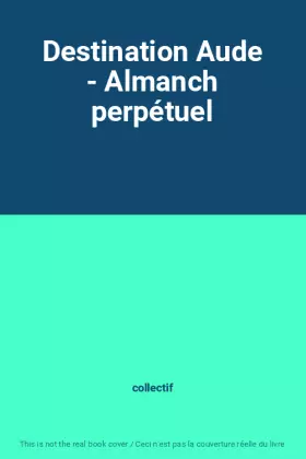 Couverture du produit · Destination Aude - Almanch perpétuel