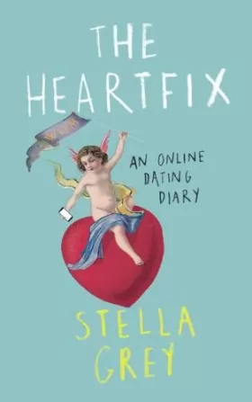 Couverture du produit · The Heartfix: An Online Dating Diary