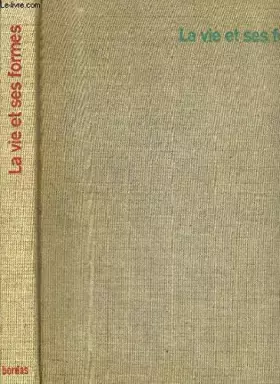 Couverture du produit · LA VIE ET SES FORMES