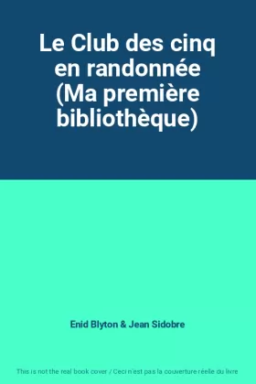 Couverture du produit · Le Club des cinq en randonnée (Ma première bibliothèque)