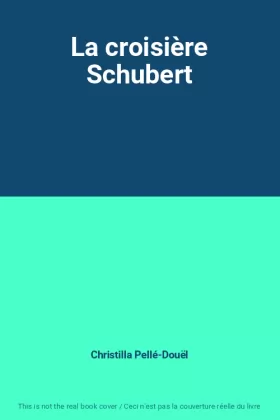 Couverture du produit · La croisière Schubert