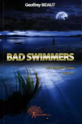 Couverture du produit · Bad Swimmers, tome 1 : Le Lac des Cieux, Episode 1