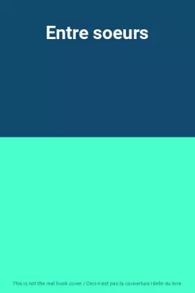 Couverture du produit · Entre soeurs