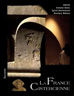 Couverture du produit · La France cistercienne : Histoire des moines et des moniales du XIe au XXIe siècle