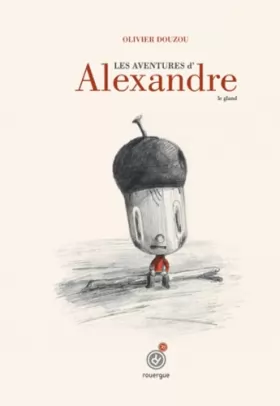 Couverture du produit · Les aventures d'Alexandre le gland
