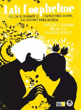 Couverture du produit · Lali l'orpheline où l'on se demande si l'ont peut faire du mal en croyant faire du bien