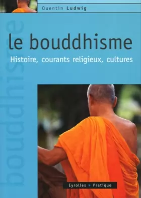 Couverture du produit · Le bouddhisme : Histoire, courants religieux, cultures