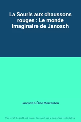 Couverture du produit · La Souris aux chaussons rouges : Le monde imaginaire de Janosch
