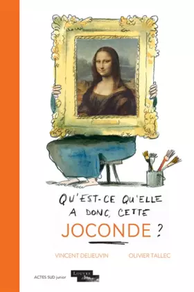 Couverture du produit · Qu'est-ce qu'elle a donc, cette Joconde ?