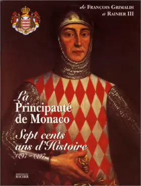 Couverture du produit · La principauté de Monaco: 700 ans d'histoire, 1297-1997, [exposition, Rome, Paris, Monaco, 1996-1997