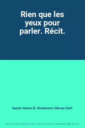 Couverture du produit · Rien que les yeux pour parler. Récit.