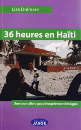 Couverture du produit · 36 heures en Haïti: Une journaliste guadeloupéenne témoigne
