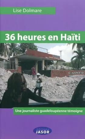Couverture du produit · 36 heures en Haïti: Une journaliste guadeloupéenne témoigne