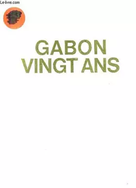 Couverture du produit · GABON VINGT ANS - LIVRE D'OR.