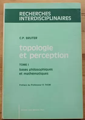 Couverture du produit · Topologie et Perception, Tome 1: Bases Philosophiques et Mathematiques