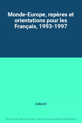 Couverture du produit · Monde-Europe, repères et orientations pour les Français, 1993-1997