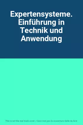 Couverture du produit · Expertensysteme. Einführung in Technik und Anwendung