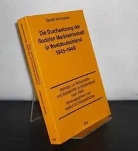 Couverture du produit · Die Durchsetzung der sozialen Marktwirtschaft in Westdeutschland 1945-1949 (Studien zur Zeitgeschichte)
