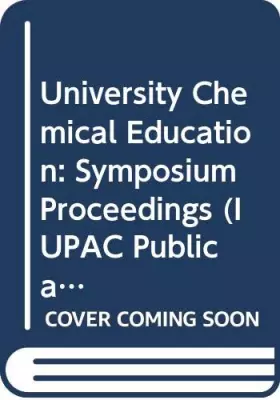 Couverture du produit · University chemical education: Proceedings of the International Symposium on University Chemical Education held in Frascati (Ro
