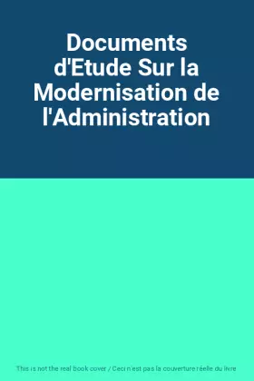 Couverture du produit · Documents d'Etude Sur la Modernisation de l'Administration
