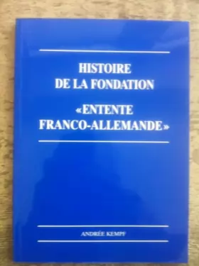 Couverture du produit · Histoire de la Fondation Entente franco-allemande